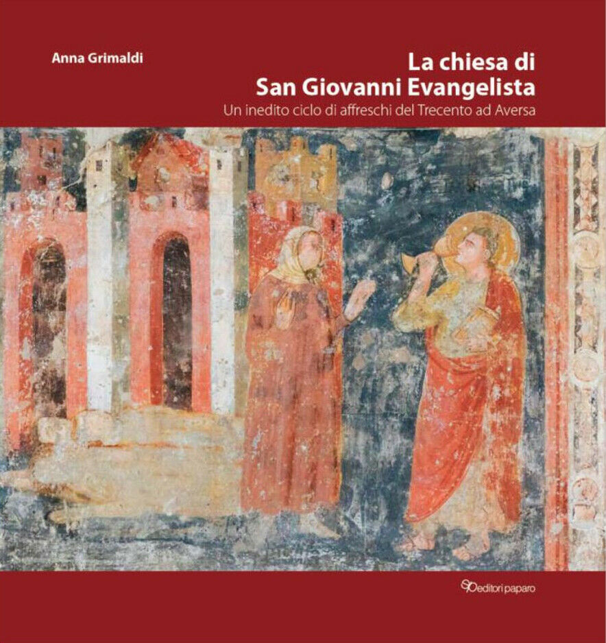 Presentato il libro di Anna Grimadi “La chiesa di San Giovanni Evangelista. Un inedito ciclo di affreschi del Trecento ad Aversa”